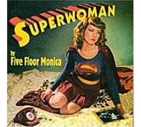 Five Floor Monica - Superwomen