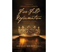 Five-Fold Reformation: A Theological Roadmap to a New Wineskin