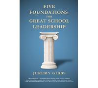 Five Foundations for Great School Leadership