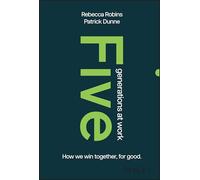 Five Generations at Work: How We Win Together, for Good