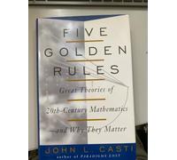 Five Golden Rules: Great Theories of 20Th-Century Mathematics-And Why They Matter