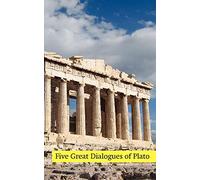 Five Great Dialogues of Plato: Euthyphro, Apology, Crito, Meno, Phaedo