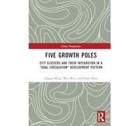 Five Growth Poles: City Clusters and Their Integration in a “Dual Circulation" Development Pattern