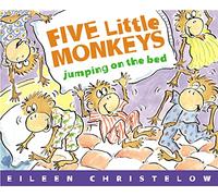 Five Little Monkeys Jumping on the Bed: A Playful Bedtime Rhyme About Five Little Monkeys Getting Ready for Sleep Tonight