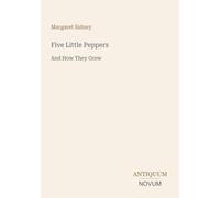 Five Little Peppers: And How They Grew