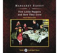 Five Little Peppers and How They Grew, with eBook