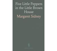 Five Little Peppers in the Little Brown House