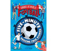 Five-Minute Amazing True Football Stories