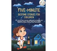 Five-Minute Bedtime Stories for Children: 50 Tales and Fables Inspiring Stories for Amazing Kids, Short Bedtime Stories (Motivational Books for Children): 8