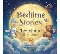 Five Minute Bedtime Stories: Short Stories to Spark Big Imaginations