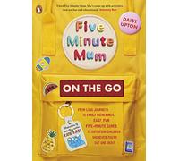 Daisy Upton Five Minute Mum: On the Go (Tascabile) Five Minute Mum