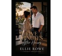Five Minutes After Hours: Because sometimes five minutes is all it takes to want what you shouldn’t.