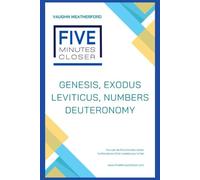 Five Minutes Closer: Genesis, Exodus, Leviticus, Numbers, Deuteronomy: You can be five minutes closer to the person God created you to be!