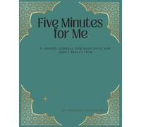 Five Minutes for Me: A Guided Journal for Busy Days and Quiet Reflection
