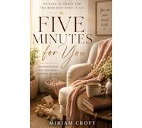 Five Minutes for You: Devotions for the Mom Who’s Running on Empty