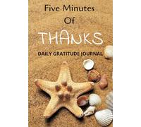Five Minutes Of Thanks: Daily Gratitude Journal - The moments that matter