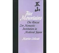 Five Mountains: The Rinzai Zen Monastic Institution in Medieval Japan
