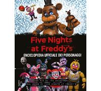 Five Nights at Freddy’s. Enciclopedia ufficiale dei personaggi -