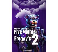 Five Nights at Freddy's 2 (2025): The Complete Movie Preview & Fan Guide