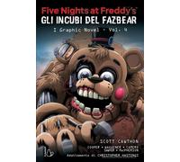 FIVE NIGHTS AT FREDDY'S - GLI INCUBI DEL FAZBEAR VOL.4: I GRAPHIC NOVEL