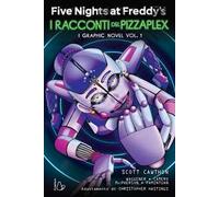 Five nights at Freddy's. I racconti del Pizzaplex. Graphic novel. Vol. 1