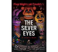 Five nights at Freddy's. The silver eyes. Il graphic novel - Cawthon Scott...