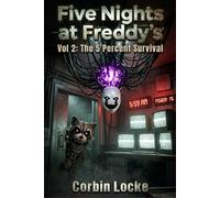 Five Nights at Freddy's: Vol 2 : The 5 Percent Survival . An Unofficial Action-Packed Animatronic Escape Adventure for Kids Ages 8-12