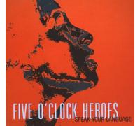 FIVE O' CLOCK HEROES - SPEAK YOUR LANGUAGE