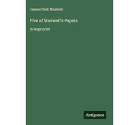 Five of Maxwell's Papers: in large print