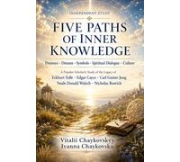 Five Paths of Inner Knowledge: Presence | Dreams | Symbols | Spiritual Dialogue | Culture