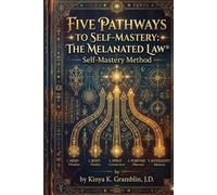 Five Pathways to Self-Mastery: The Melanated Law® Self-Mastery Method