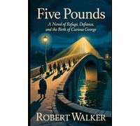 FIVE POUNDS: A Novel of Refuge, Defiance, and the Birth of Curious George