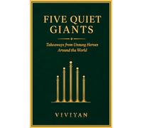 Five Quiet Giants: Takeaways from Unsung Heroes Around the World
