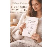 Five Quiet Moments: Self-Care Workbook for Busy Moms