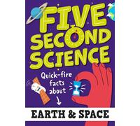 Five Second Science: Quick-fire Facts About Earth and Space