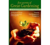 Five Secrets of Great Gardenin - Five Secrets of Great Gardenin