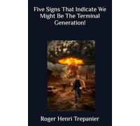 Five Signs That Indicate We Might Be The Terminal Generation!