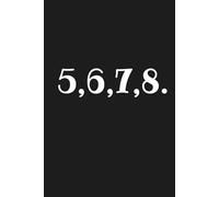 Five, Six, Seven, Eight.: 6 x 9 Blank Lined Notebook Journal - Fun Theater Gift for Cast and Crew, Actors, Directors, Dancers, Teachers, Kids, and Adults