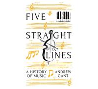 Five Straight Lines: A History of Music