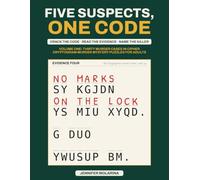 Five Suspects, One Code: Volume One: Thirty Murder Cases in Cipher. Cryptogram Murder Mystery Puzzles for Adults