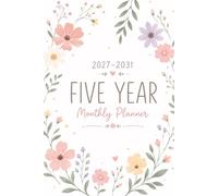 Five Year Monthly Planner 2027-2031: Floral 5 Year Monthly Calendar Organizer with Contact List, Password Tracker | 60 Months of Planning from January 2027 to December 2031 with holidays Size 6x9