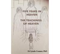 Five Years In Heaven: The Teachings of Heaven