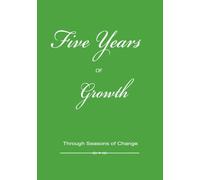Five Years of Growth: Through Seasons of Change