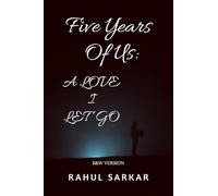 Five Years Of Us: A LOVE I Let Go: B&W Version