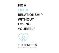 Fix A Toxic Relationship Without Losing Yourself