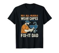 Fix It Dad Tuttofare Design Non Tutti Gli Eroi Indossano mantelli Maglietta