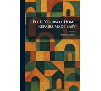 Fix It Yourself Home Repairs Made Easy