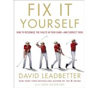 Fix It Yourself: How to Recognize the Faults in Your Game-and Correct Them