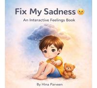 Fix My Sadness: An Interactive Feelings Book for Kids Ages 3-7