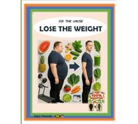 FIX THE CAUSE, LOSE THE WEIGHT